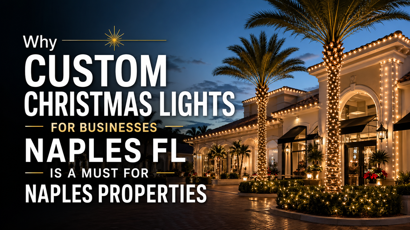 Why Custom Christmas Lights for Businesses Naples FL Is a Must for Naples Properties